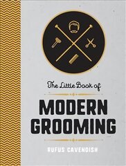Little Book of Modern Grooming: How to Look Sharp and Feel Good kaina ir informacija | Saviugdos knygos | pigu.lt