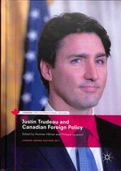 Justin Trudeau and Canadian Foreign Policy: Canada Among Nations 2017 1st ed. 2018 цена и информация | Книги по социальным наукам | pigu.lt