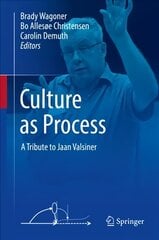 Culture as Process: A Tribute to Jaan Valsiner 1st ed. 2021 kaina ir informacija | Socialinių mokslų knygos | pigu.lt