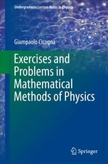 Exercises and Problems in Mathematical Methods of Physics 1st ed. 2018 kaina ir informacija | Ekonomikos knygos | pigu.lt