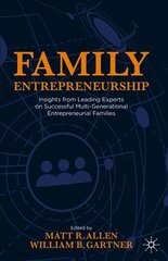 Family Entrepreneurship: Insights from Leading Experts on Successful Multi-Generational Entrepreneurial Families 1st ed. 2021 kaina ir informacija | Ekonomikos knygos | pigu.lt