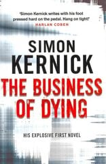 Business of Dying: (Dennis Milne: book 1): an explosive and gripping page-turner of a thriller from bestselling author Simon Kernick kaina ir informacija | Fantastinės, mistinės knygos | pigu.lt