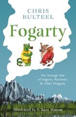 Fogarty: The Strange Tale of Fogarty Maximus and Other Dragons цена и информация | Книги для подростков  | pigu.lt