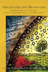 Macrocosm and Microcosm: The Greater and the Lesser World. Questions Concerning the Soul, Life and the Spirit kaina ir informacija | Dvasinės knygos | pigu.lt