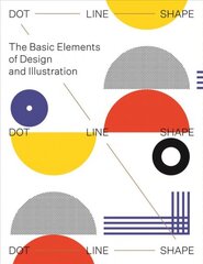 Dot Line Shape: The basic elements of design and illustration kaina ir informacija | Knygos apie meną | pigu.lt
