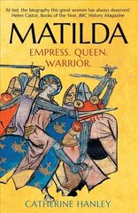 Matilda: empress, queen, warrior kaina ir informacija | Istorinės knygos | pigu.lt