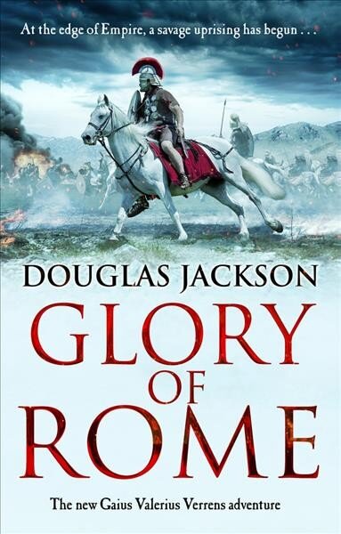Glory of Rome: (Gaius Valerius Verrens 8): Roman Britain is brought to life in this action-packed historical adventure цена и информация | Fantastinės, mistinės knygos | pigu.lt