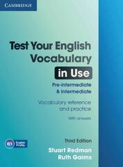 Test Your English Vocabulary in Use Pre-intermediate and Intermediate with Answers 3rd Revised edition, Pre-intermediate and intermediate with answers kaina ir informacija | Užsienio kalbos mokomoji medžiaga | pigu.lt