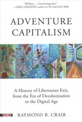 Adventure Capitalism: A History of Libertarian Exit, from the Era of Decolonization to the Digital Age kaina ir informacija | Socialinių mokslų knygos | pigu.lt