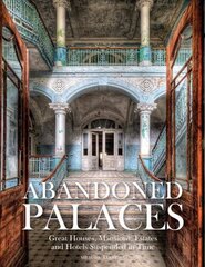 Abandoned Palaces kaina ir informacija | Fotografijos knygos | pigu.lt