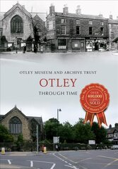 Otley Through Time UK ed. kaina ir informacija | Knygos apie sveiką gyvenseną ir mitybą | pigu.lt