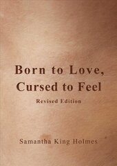 Born to Love, Cursed to Feel Revised Edition kaina ir informacija | Poezija | pigu.lt