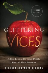 Glittering Vices: A New Look at the Seven Deadly Sins and Their Remedies 2nd edition цена и информация | Духовная литература | pigu.lt