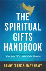 Spiritual Gifts Handbook - Using Your Gifts to Build the Kingdom: Using Your Gifts to Build the Kingdom kaina ir informacija | Dvasinės knygos | pigu.lt