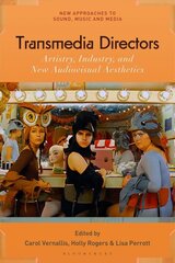 Transmedia Directors: Artistry, Industry and New Audiovisual Aesthetics цена и информация | Книги по социальным наукам | pigu.lt