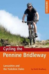 Cycling the Pennine Bridleway: Lancashire and the Yorkshire Dales, plus 11 day rides kaina ir informacija | Knygos apie sveiką gyvenseną ir mitybą | pigu.lt