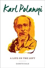 Karl Polanyi: a life on the left kaina ir informacija | Ekonomikos knygos | pigu.lt