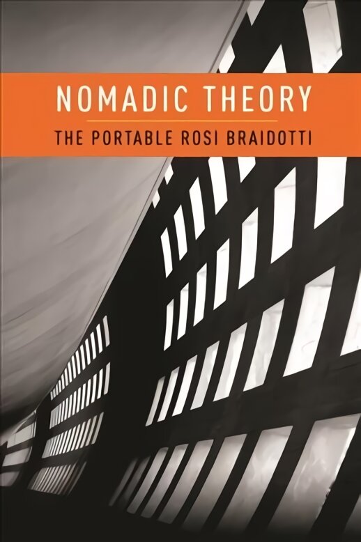 Nomadic Theory: The Portable Rosi Braidotti цена и информация | Socialinių mokslų knygos | pigu.lt