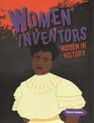 Women Inventors Hidden in History цена и информация | Книги для подростков и молодежи | pigu.lt