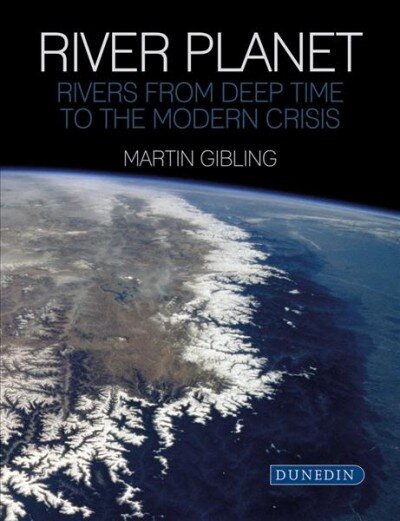 River Planet: Rivers from Deep Time to the Modern Crisis kaina ir informacija | Lavinamosios knygos | pigu.lt