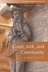Court, Kirk and Community Scotland 1470-1625 kaina ir informacija | Istorinės knygos | pigu.lt