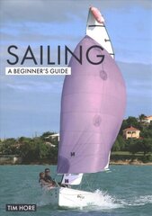 Sailing: A Beginner's Guide: The Simplest Way to Learn to Sail цена и информация | Энциклопедии, справочники | pigu.lt