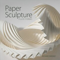 Paper Sculpture: Fluid Forms kaina ir informacija | Knygos apie meną | pigu.lt