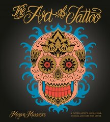 Art of Tattoo: An Insider's Look at a Tattoo Artist's Inspirations, Designs, and Hard-Won Advice kaina ir informacija | Knygos apie meną | pigu.lt