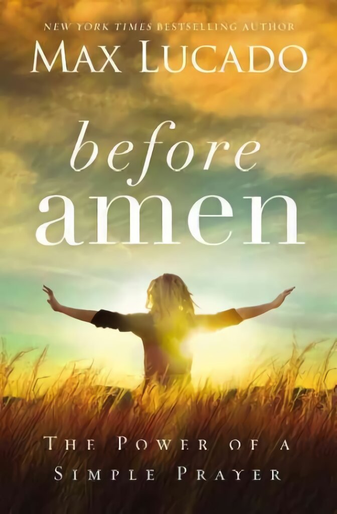 Before Amen: The Power of a Simple Prayer kaina ir informacija | Dvasinės knygos | pigu.lt