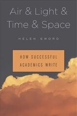 Air & Light & Time & Space: How Successful Academics Write kaina ir informacija | Socialinių mokslų knygos | pigu.lt