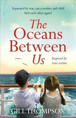 Oceans Between Us: A gripping and heartwrenching novel of a mother's search for her lost child after WW2 kaina ir informacija | Fantastinės, mistinės knygos | pigu.lt