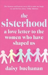 Sisterhood: A Love Letter to the Women Who Have Shaped Us kaina ir informacija | Saviugdos knygos | pigu.lt
