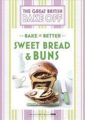Great British Bake Off - Bake it Better: Sweet Bread & Buns, No. 7 kaina ir informacija | Receptų knygos | pigu.lt