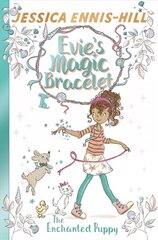 Evie's Magic Bracelet: The Enchanted Puppy: Book 2, Book 2 цена и информация | Книги для подростков и молодежи | pigu.lt