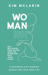 Womanish: A Grown Black Woman Speaks on Love and Life kaina ir informacija | Poezija | pigu.lt