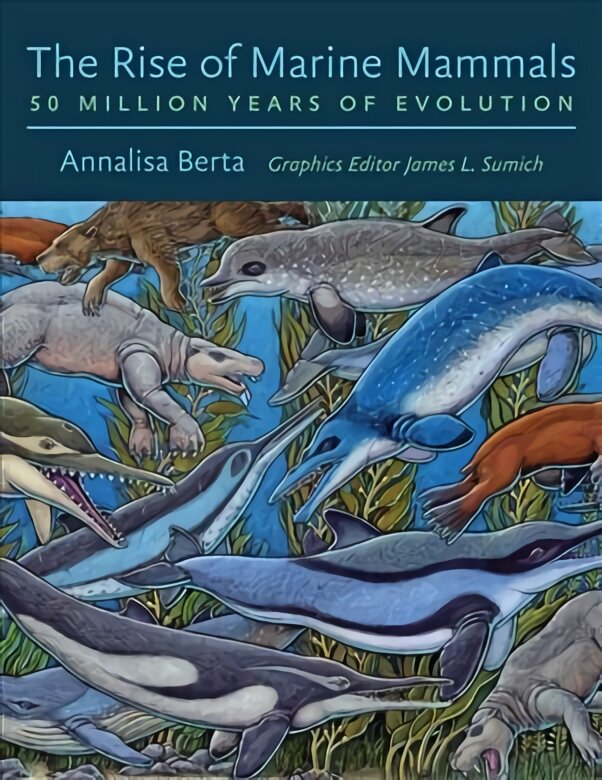 Rise of Marine Mammals: 50 Million Years of Evolution kaina ir informacija | Lavinamosios knygos | pigu.lt
