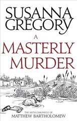 Masterly Murder: The Sixth Chronicle of Matthew Bartholomew цена и информация | Фантастика, фэнтези | pigu.lt