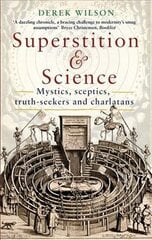 Superstition and Science: Mystics, sceptics, truth-seekers and charlatans цена и информация | Книги по экономике | pigu.lt