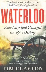 Waterloo: Four Days that Changed Europe's Destiny Digital original цена и информация | Исторические книги | pigu.lt