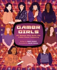 Gamer Girls: 25 Women Who Built the Video Game Industry цена и информация | Книги для подростков и молодежи | pigu.lt