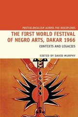 First World Festival of Negro Arts, Dakar 1966: Contexts and legacies kaina ir informacija | Istorinės knygos | pigu.lt