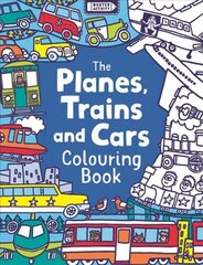 Planes, Trains And Cars Colouring Book цена и информация | Книжки - раскраски | pigu.lt