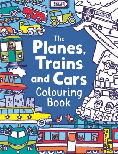 Planes, Trains And Cars Colouring Book kaina ir informacija | Spalvinimo knygelės | pigu.lt