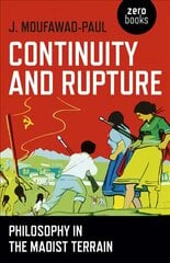 Continuity and Rupture - Philosophy in the Maoist Terrain: Philosophy in the Maoist Terrain цена и информация | Исторические книги | pigu.lt