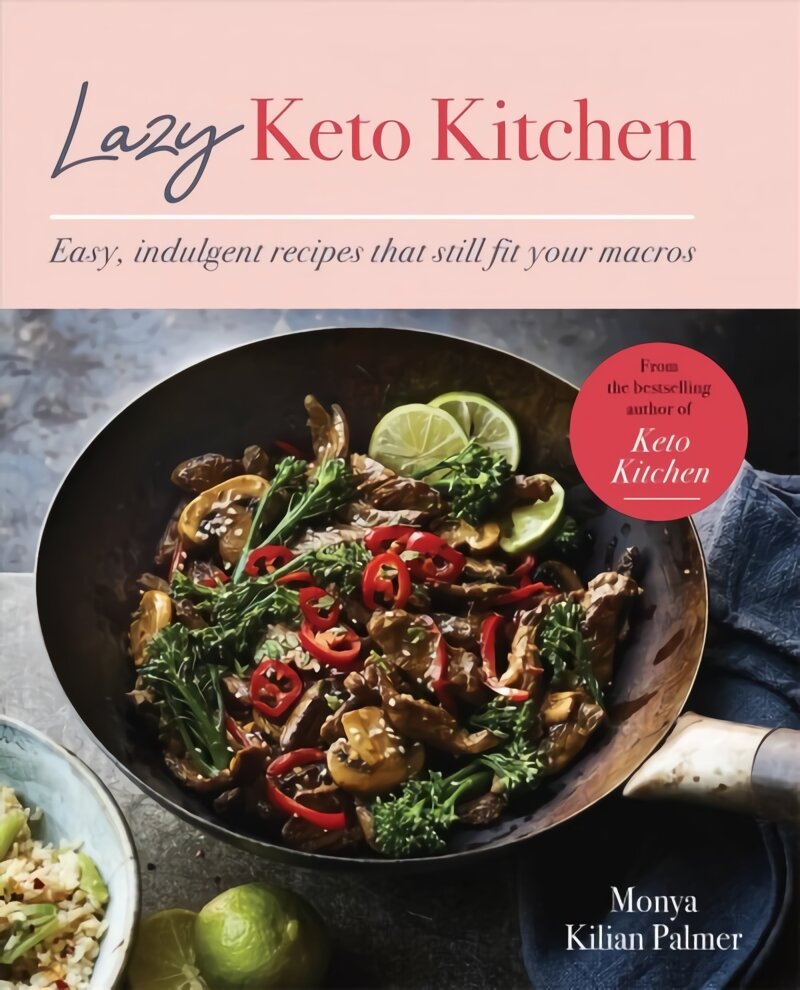 Lazy Keto Kitchen: Easy, Indulgent Recipes That Still Fit Your Macros цена и информация | Receptų knygos | pigu.lt