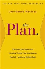 Plan: Eliminate the Surprising 'Healthy' Foods that are Making You Fat - and Lose Weight Fast цена и информация | Самоучители | pigu.lt