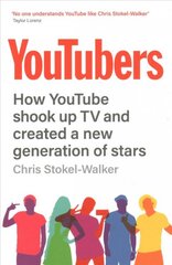 YouTubers: How YouTube Shook Up TV and Created A New Generation Of Stars цена и информация | Книги по социальным наукам | pigu.lt