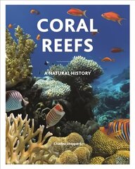 Coral Reefs: A Natural History цена и информация | Энциклопедии, справочники | pigu.lt