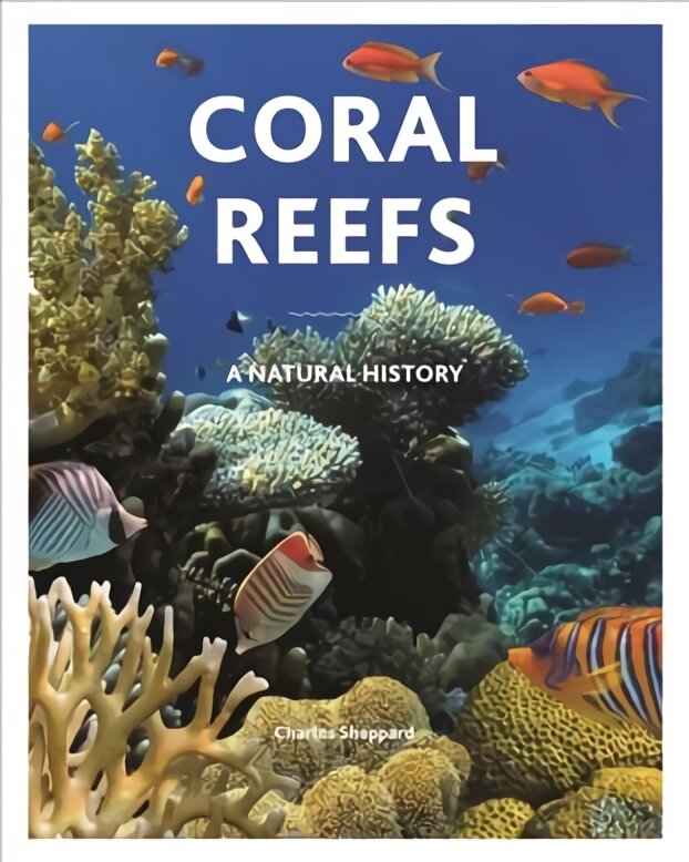 Coral Reefs A Natural History kaina ir informacija | Enciklopedijos ir žinynai | pigu.lt