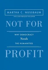 Not for Profit: Why Democracy Needs the Humanities - Updated Edition Revised edition kaina ir informacija | Socialinių mokslų knygos | pigu.lt